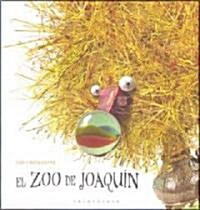 El Zoo De Joaquin / Joaquins Zoo (Hardcover)