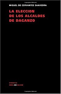 La Elecci? de Los Alcaldes de Daganzo (Paperback)