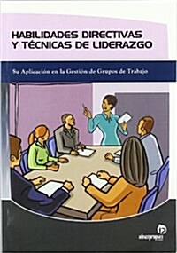 Habilidades directivas y tecnicas de liderazgo / Management Skills and Leadership Skills (Paperback)