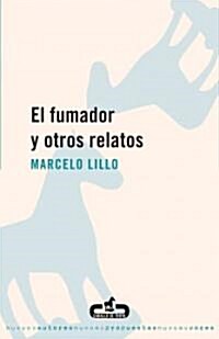 El fumador y otros relatos/ The Smoker and other Tales (Paperback)