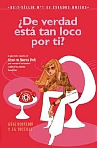 De Verdad Esta Tan Loco Por Ti?/ Hes Just Not That Into You: The No-Excuses Truth to Understanding Guys (Paperback, Translation)