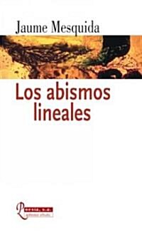 Los abismos lineales/ The linear abyss (Paperback)