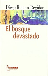 El bosque desvastado/ The devastated forest (Paperback)