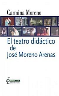El teatro didactico de Jose Moreno Arenas / The Didactic Theater of Jose Moreno Arenas (Paperback)