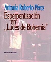 Esperpentizacion en luces de bohemia/ Bohemian Lights Presentation (Paperback)