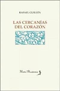 Las cercanias del corazon/ The proximity of the heart (Paperback)