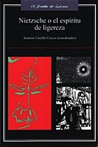 Nietzsche o el espiritu de ligereza/ Nietzsche or the lightness of spirit (Paperback)