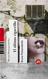 El ultimo cigarrillo/ The Last Cigarette (Paperback, Translation)