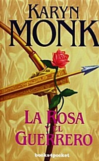 La Rosa y el Guerrero = The Rose and the Warrior (Paperback)