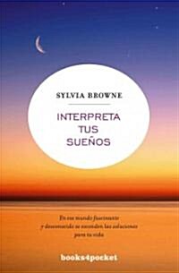 Interpreta tus suenos/ Sylvia Brownes Book of Dreams (Paperback, Translation)