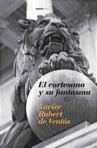 El Cortesano y Su Fantasma (Paperback)