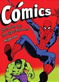 C?ics: En La Piel de Los Superh?oes (Paperback)