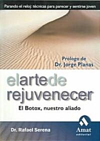 El Arte De Rejuvenecer / The Art of Rejuvination (Paperback)