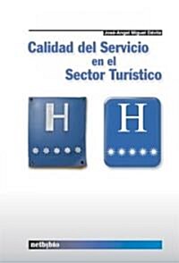 Calidad del servicio en el sector turistico / Service Quality in Tourism (Paperback)