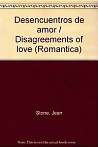 Desencuentros de amor / Disagreements of love (Paperback)