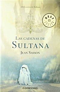 Las cadenas de sultana / Princess Sultanas Circle (Paperback, POC, Translation)