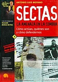 Sectas: la amenaza en la sombra/ Sects: The Threat in the Shade (Hardcover)