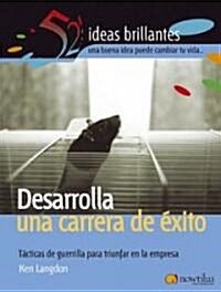 Desarrolla Una Carrera De Exito/develop a Successful Career (Paperback)