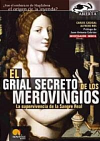 El grial secreto de los Merovingios/The Grail Secret of the Merovingians (Paperback)