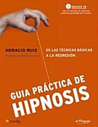 Guia practica de hipnosis/ Practical Guide to Hypnosis (Paperback, Compact Disc)
