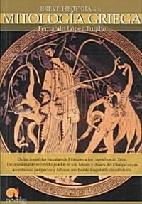 Breve historia de la mitologia griega/ A Brief History of Greek Mythology (Paperback)