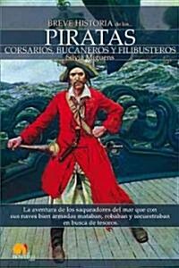 Breve historia de los piratas / A Brief History of Pirates (Paperback)