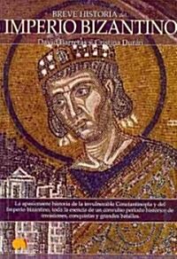 Breve historia del imperio Bizantino / A Brief History of the Byzantine Empire (Paperback)