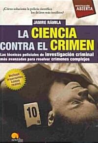 La ciencia contra el crimen / Science Against Crime (Paperback)
