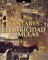 Yantares de cuando la electricidad acabo con las mulas / Food In The Time When Electricity Made Mules Obsolete (Paperback)
