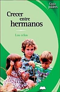 Crecer Entre Hermanos / Growing Up with Brothers (Hardcover)