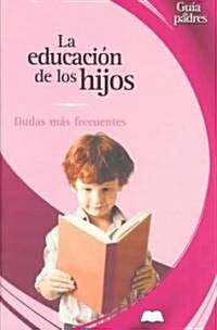 LA Educacion De Los Hijos / Your Childs Education (Hardcover, 5th)