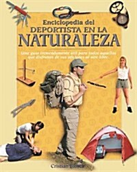 Enciclopedia Del Deportista En La Naturaleza / Encyclopedia of Nature Sports (Hardcover)