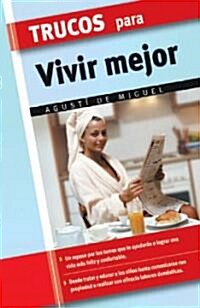 Trucos Para Vivir Mejor/ Tips for Etiquette (Hardcover)