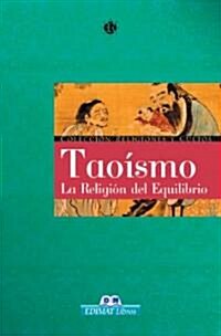 Taoismo: La Religion del Equilibrio (Hardcover)