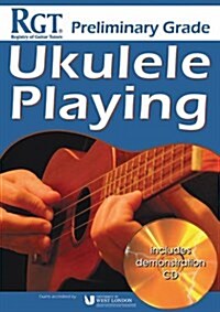 Rgt Preliminary Grade Ukulele Playing (Paperback)