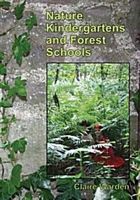 Nature Kindergartens and Forest Schools : An Exploration of Naturalistic Learning within Nature Kindergartens and Forest Schools (Paperback, 2 Revised edition)