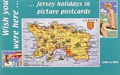 Wish You Were Here : Jersey Holidays in Picture Postcards (Paperback)