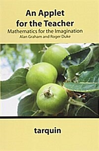 An Applet for the Teacher : Mathematics for the Imagination (Paperback)