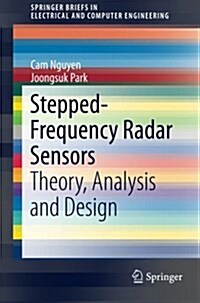 Stepped-Frequency Radar Sensors: Theory, Analysis and Design (Paperback, 2016)
