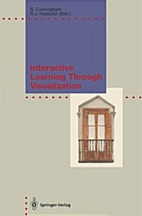 Interactive Learning Through Visualization: The Impact of Computer Graphics in Education (Hardcover)