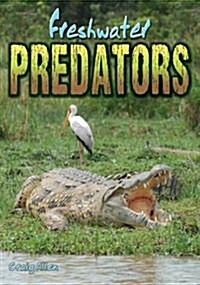 Freshwater Predators (Paperback)