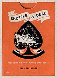 Shuffle & Deal : Rediscover the joy of playing cards today (Hardcover)