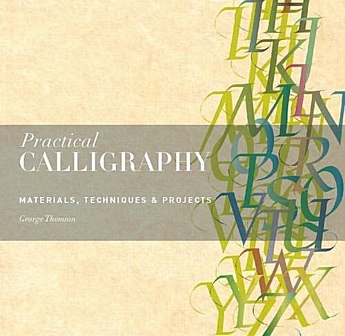 Practical Calligraphy : Materials, Techniques & Projects (Paperback)