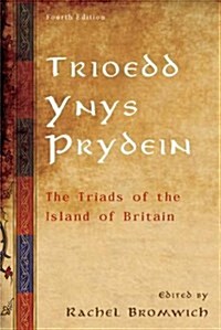 Trioedd Ynys Prydein : The Triads of the Island of Britain (Paperback, 4th ed.)