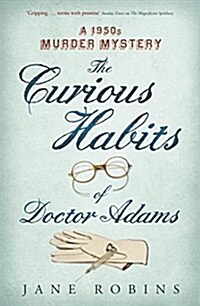 The Curious Habits of Dr. Adams : A 1950s Murder Mystery (Paperback)