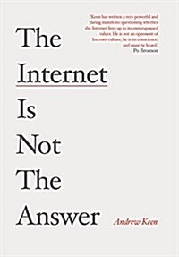 The Internet is Not the Answer (Hardcover, Main)