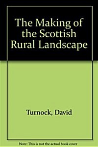 The Making of the Scottish Rural Landscape (Hardcover)