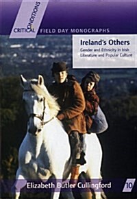 Irelands Others : Gender and Ethnicity in Irish Literature and Popular Culture (Paperback)