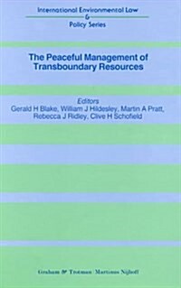 The Peaceful Management of Transboundary Resources (Hardcover)