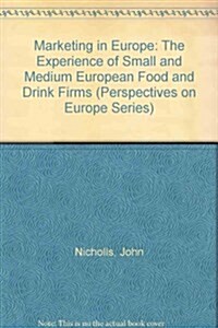 Marketing in Europe : The Experience of Small and Medium European Food and Drink Firms (Hardcover)